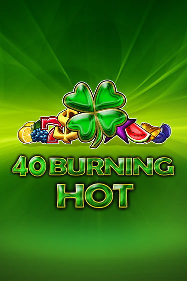 Демо версия игры 40 Burning Hot | VAVADA Сайт 
