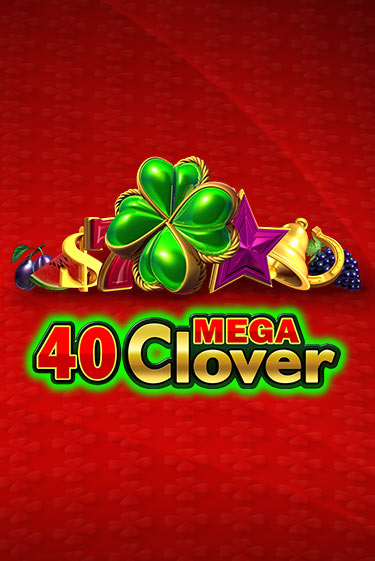 Демо версия игры 40 Mega Clover | VAVADA Сайт 
