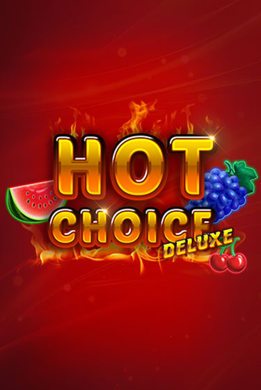 Демо версия игры Hot Choice Deluxe | VAVADA Сайт 