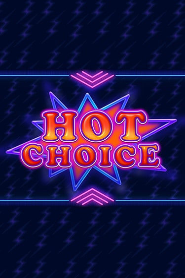 Демо версия игры Hot Choice | VAVADA Сайт 
